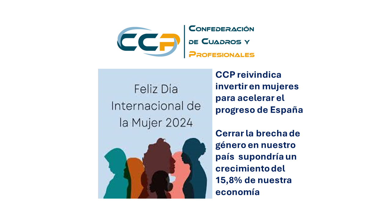 8M de 2024-CCP reivindica invertir en mujeres para celebrar el progreso de España
